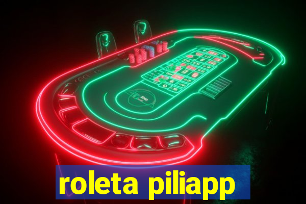 roleta piliapp